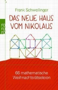 Das neue Haus vom Nikolaus: 66 mathematische Weihnachtsrätseleien