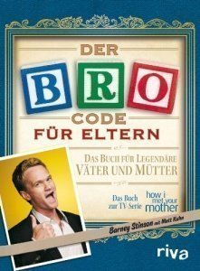 Der Bro Code für Eltern: Das Buch f