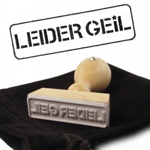 Der Original Leider Geil Stempel