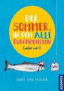 Der Sommer, in dem alle durchdrehten