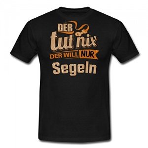 Der Tut Nix Der Will Nur Segeln T-Shirt