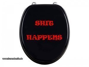 Der coole WC Sitz Shit Happens
