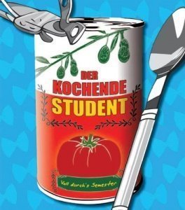 Der kochende Student: Voll durch-s Semes