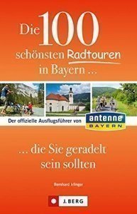 Die 100 schönsten Radtouren in Bayern