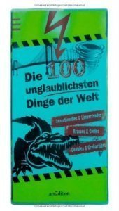 Die 100 unglaublichsten Dinge der Welt