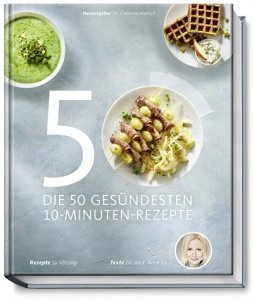 Die 50 gesündesten 10-Minuten-Rezepte