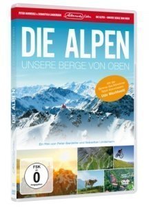 Die Alpen - Unsere Berge von oben