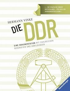 Die DDR: Eine Dokumentation mit zahlreic