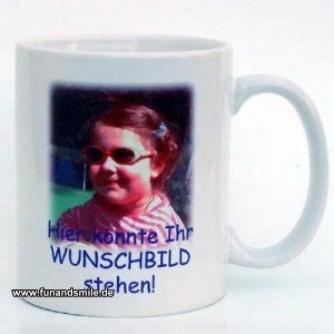 Die Geschenk Tasse mit eigenem Bild und 