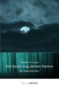 Die Nacht trug deinen Namen