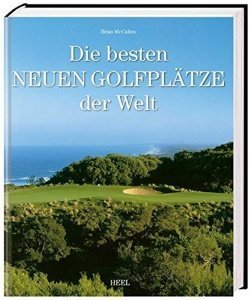 Die besten neuen Golfplätze der Welt