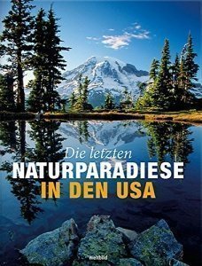 Die letzten Naturparadiese in den USA