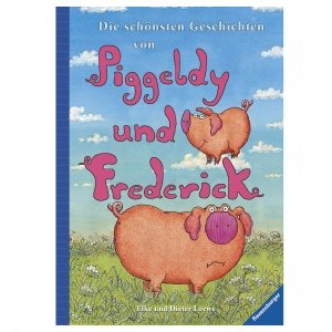 Die schönsten Geschichten von Piggeldy u