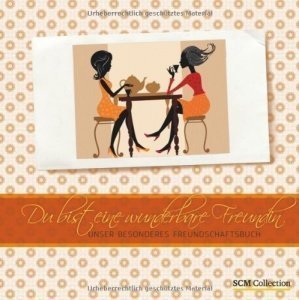 Du bist eine wunderbare Freundin