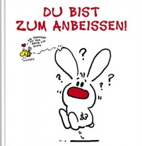 Du bist zum Anbeissen!