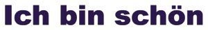 % EIGENLOB Spiegelsprüche ICH BIN SCHÖN