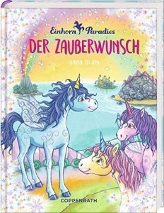 Einhorn-Paradies: Der Zauberwunsch
