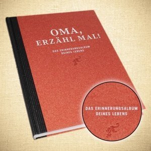 Erinnerungsalbum - Oma, erzähl mal!