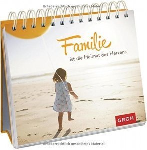 Familie ist die Heimat des Herzens