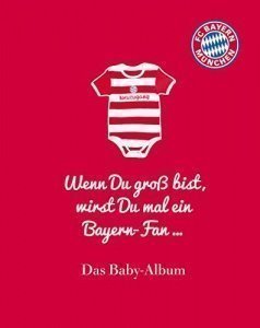 FC Bayern München: Wenn Du groß bist, wirst Du mal ein Bayern-Fan