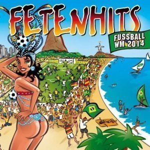Fetenhits Fußball Wm 2014