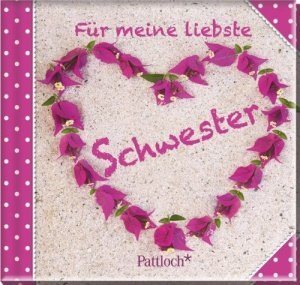 Für meine liebste Schwester