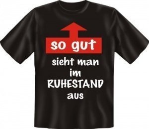 T-shirt So gut sieht man im Ruhestand au