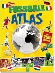 Fußball-Atlas: Über 250 Sticker - Plus: Fußballwissen für Experten