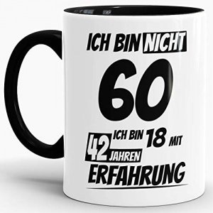 Ich bin 60 mit 42 Jahren Erfahrung Tasse