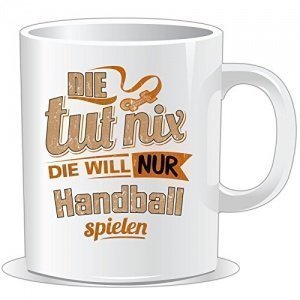 Tasse Die tut nix Die will nur Handball