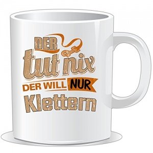 Tasse - Der tut nix der will nur Kletter