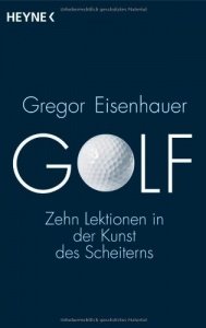 Golf: Zehn Lektionen in der Kunst des Scheiterns