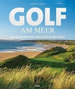 Golf am Meer: Die 50 schönsten Plätze