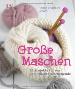 Große Maschen: 35 Projekte für
