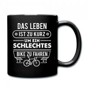 Das Leben ist zu kurz Bike Tasse