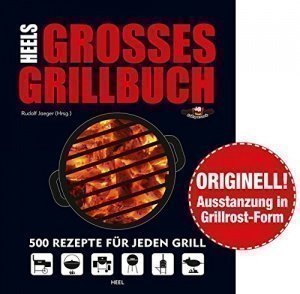 Heels großes Grillbuch: 500 Rezepte für jeden Grill