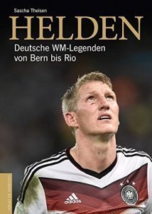 Helden: Deutsche WM-Legenden von Bern bis Rio