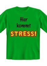 Hier kommt Stress!