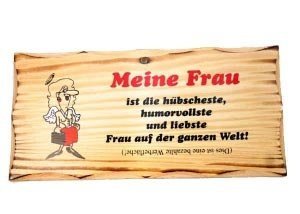 Holzschild *Meine Frau ist die...*