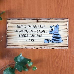 Holzschild *Seit dem ich die...*