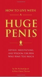 How to Live with a Huge Penis