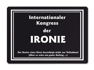 Internationaler Kongress der IRONIE Der 