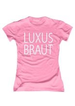 JGA Girlie Shirt Luxusbraut rosa