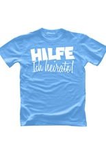 JGA T-Shirt Hilfe - Ich heirate! hellbla