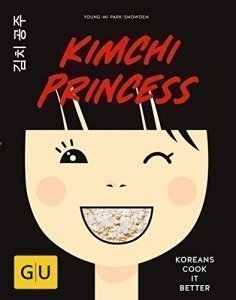 Kimchi Princess: Koreans cook it better 