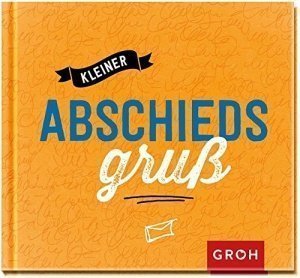 Abschiedsgeschenke für Kollegen, Freunde - sagen Sie mit ...