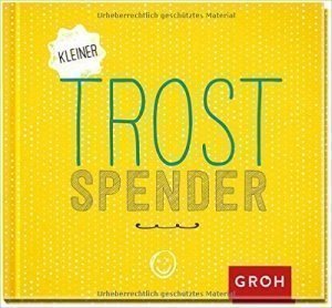 Kleiner Trostspender (Typo An dich gedacht u. mitgebracht)