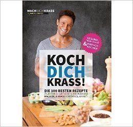 koch dich krass - die 100 besten Rezepte
