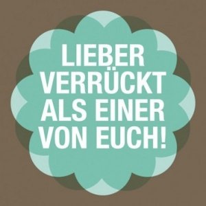 Kühlschrankmagnet - Lieber verrückt