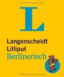 Langenscheidt Lilliput Berlinerisch: Berlinerisch-Hochdeutsch